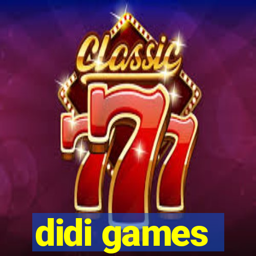 didi games